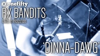 Rx Bandits | 'Dinna-Dawg' | LIVE