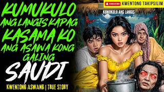KUMUKULO ANG LANGIS SA ASAWA KONG GALING SAUDI | Kwentong Aswang | True Story