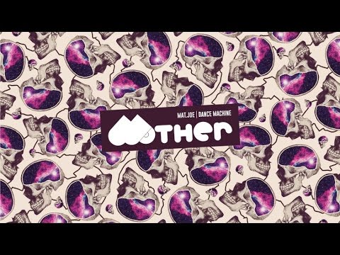 MOTHER058: Mat.Joe - Dance Machine