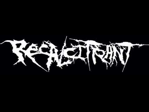 Recalcitrant  -  Recalcitrant (Full Demo) 2015