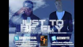 Just To Be Fly (feat. Gee Whyte & Kallil Giovanni) [Freestyle]