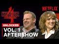 Stranger Things 4 Vol 1 Unlocked Offizielle Aftershow Mit Spoilern Netflix Geeked Week