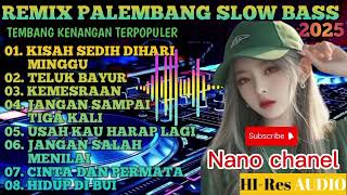 Download lagu REMIX palembang slow bass... tembang kenangan populer 2025 @Nanochan-z1c mp3