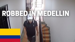 We were ROBBED IN MEDELLIN!!  *ACTUAL ROBBERY FOOTAGE*