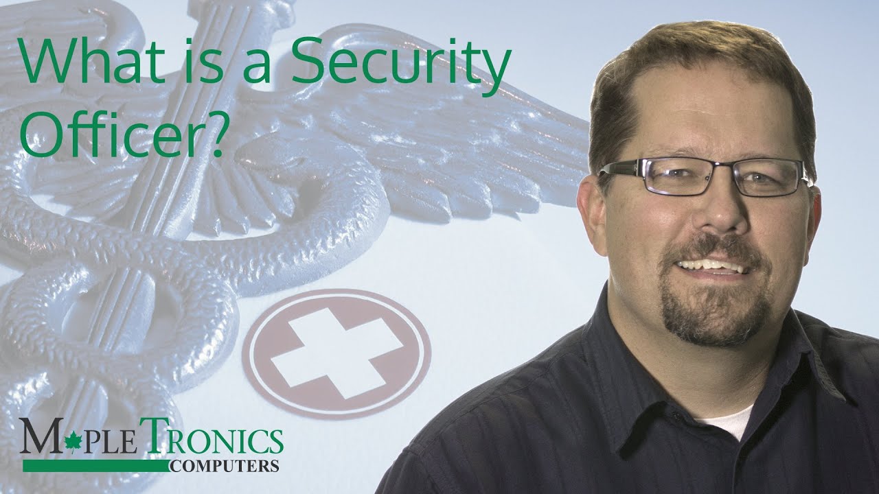 The HIPAA Security Rule - What is a Security Officer?