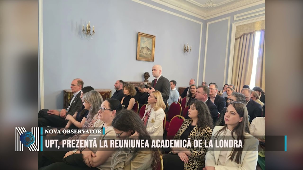 UPT, prezentă la reuniunea academică de la Londra