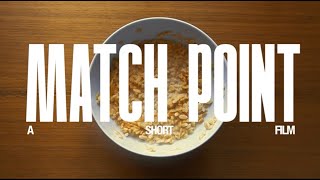 "Match Point" - A Short Film