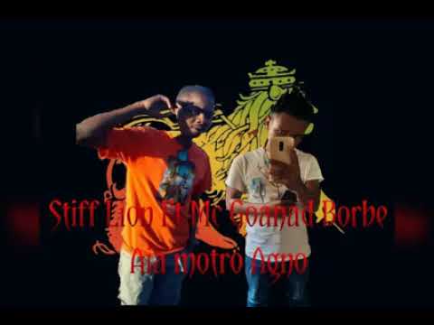 STIFF LION FEAT MC Gannad Borbe   AHAI MOTRO ANAO