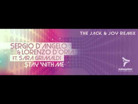 Sergio D'Angelo & Lorenzo D'Oria ft Sara Grimaldi - Stay with me (Jack & Joy Remix)