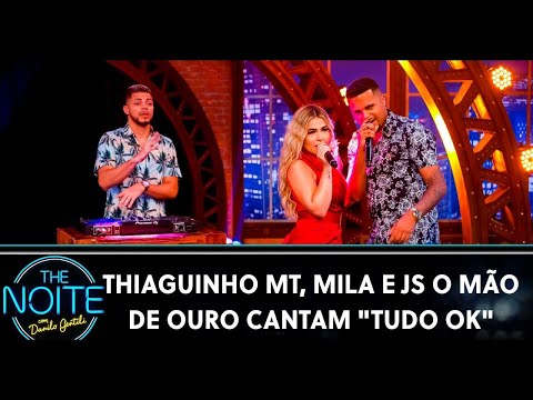 Thiaguinho MT, Mila e JS O Mão de Ouro cantam "Tudo Ok"| The Noite (20/03/20)