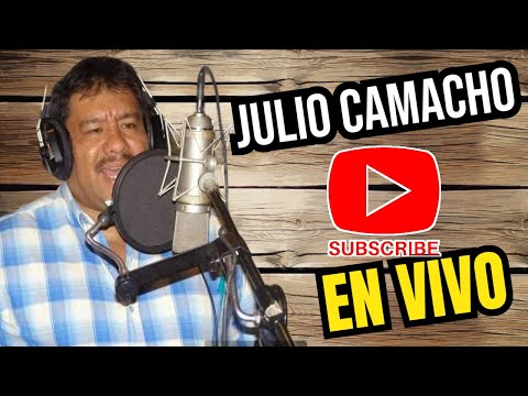 ✔️✔️ JULIO CAMACHO EN VIVO