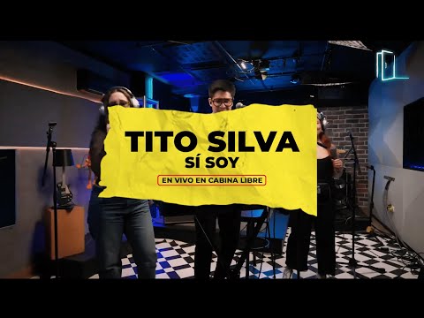 Si Soy de Tito Silva en vivo en Cabina Libre
