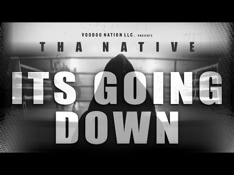 Tha Native - Its Going Down (Official Music Video)