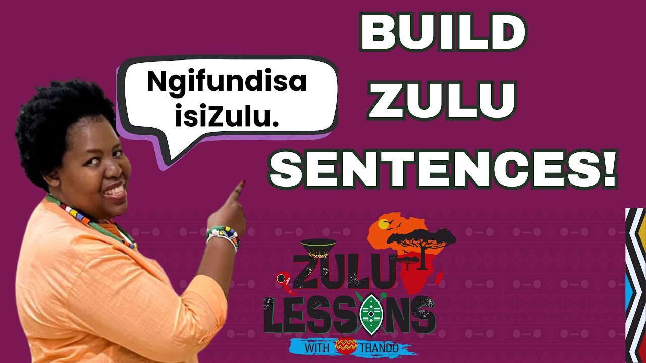 “Zulu Sentence Construction Made Easy!” | zululessons.com