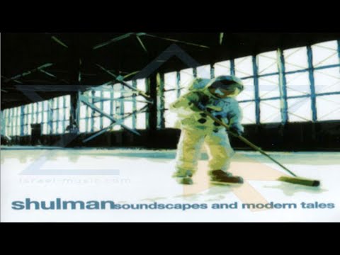 Shulman - Soundscapes and Modern Tales |FULL ALBUM| HQ/HD
