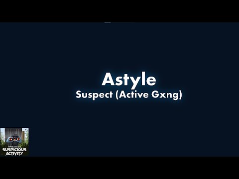 #ActiveGxng Suspect - AStyle Lyric Video