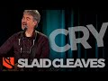 Cry | Slaid Cleaves