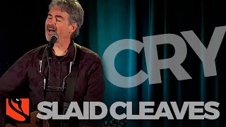 Cry | Slaid Cleaves