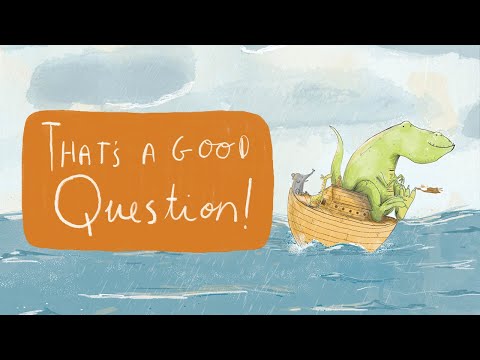 That's a Good Question!