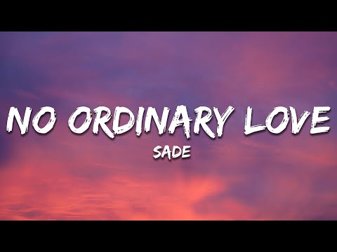 Sade - No Ordinary Love (Lyrics)
