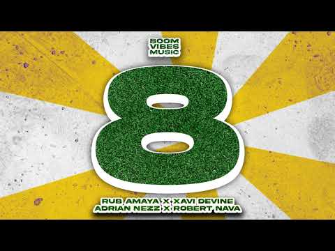 8 | Rub Amaya, Xavi Devine, Adrian Nezz & Robert Nava