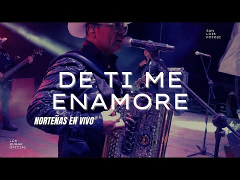 LOS RUGAR 2021 - DE TÍ ME ENAMORÉ - Norteñas En Vivo