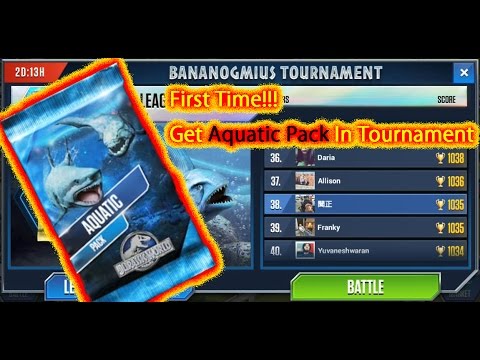 Jurassic World - First Time!!! Get AQUATIC PACK In Bananogmius Tournament 20161126