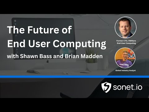 The Future of End User Computing with Shawn Bass & Brian Madden