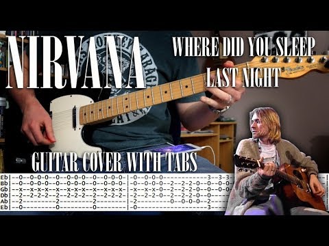 Nirvana -  Where did you sleep last night - Guitar cover w/tabs