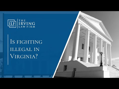  Is Fighting Illegal In Virginia? | The Irving Law Firm