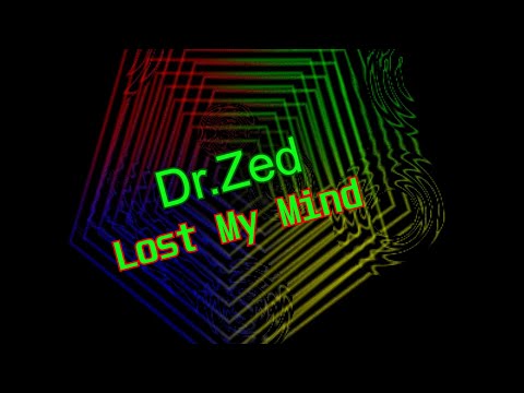 Dr.Zed - Lost My Mind