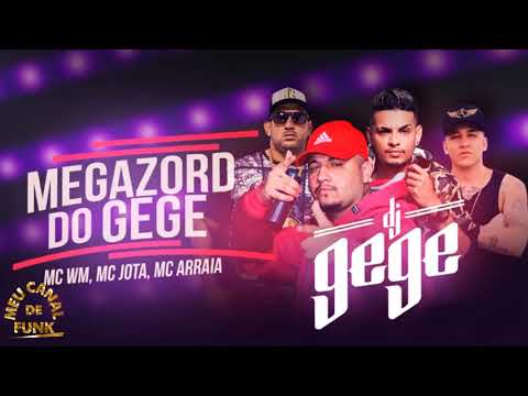 MC WM, MC Arraia, e MC Jota - Megazorde do Gege (DJ Gege e Will o Cria)