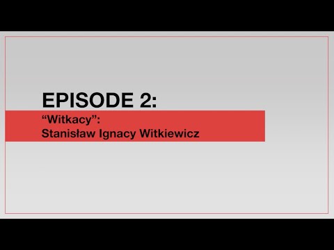 Stanisław Ignacy Witkiewicz "Witkacy" - Encounters with Polish Literature - S1E2