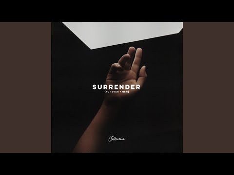 Surrender Forever Amen - 317 Collective