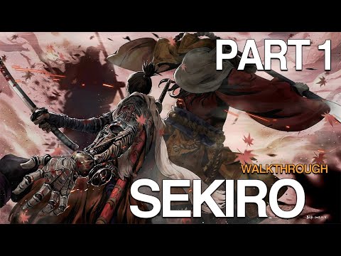 Sekiro Shadows Die Twice Gameplay Walkthrough Part 1 | PC Full Game | GTX970 - No Commentary