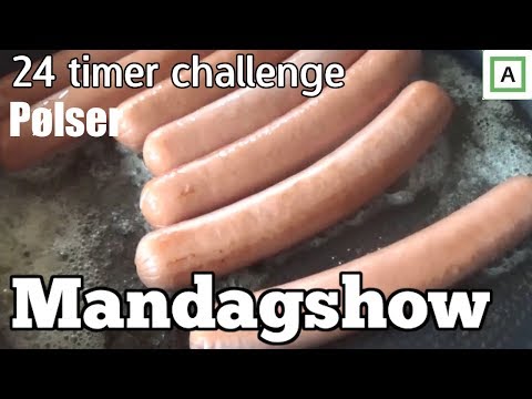 24 timer challenge (Pølser) | Mandagshow