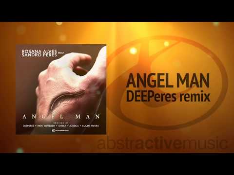 Sandro Peres ft. Rosana Alves - Angel man (DEEPeres Remix) Musica Eletronica Nova 2017 [Deep House]