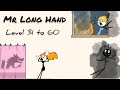 Mr Long Hand Level 31 To 60 Puzzle Game Gameplay Blossom TV