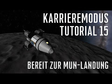 KSP 1.11 Karriere Tutorial 15 - Erste Mun-Landung (1/3): Bau und Aufbruch zum Mun