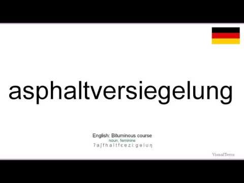 How to pronounce: Asphaltversiegelung (German)