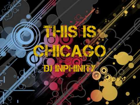 Dj Inphinity - This Is Chicago