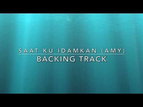 Saat Ku Idamkan (Amy) - Backing Track