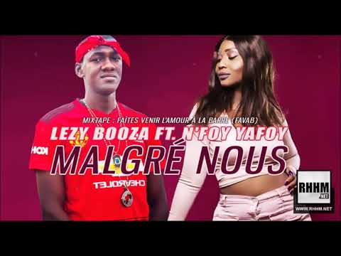 LEZY BOOZA Ft. N'FOY YAFOY - MALGRÉ NOUS (2019)