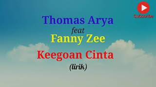 Download lagu Thomas Arya feat Fanny Zee - Keegoan Cinta (lirik) mp3