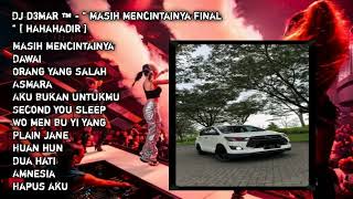 Download lagu DJ D3MAR ™️ - '' MASIH MENCINTAINYA FINAL '' [ HAHAHADIR ] mp3