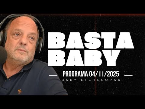 Baby Etchecopar Basta Baby Programa 04/11/2025