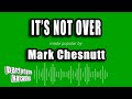Mark Chesnutt - It's Not Over (Karaoke Version)