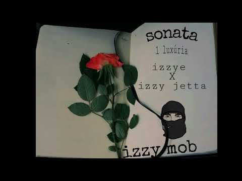 SONATA -1 LUXURIA - IZZY JETTA x IZZYE (PROD.IZZYMOB)