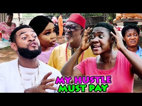 MY HUSTLE MUST PAY SEASON 7&8 FINALE (MERCY JOHNSON) 2019 LATEST NIGERIAN NOLLYWOOD MOVIE