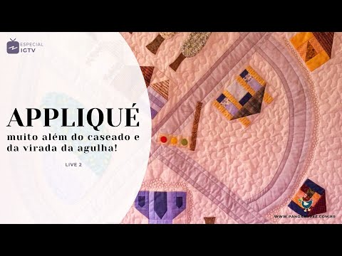APPLIQUÉ: técnicas para usarmos retalhos de tecidos em diferentes peças (além do pano de prato!)